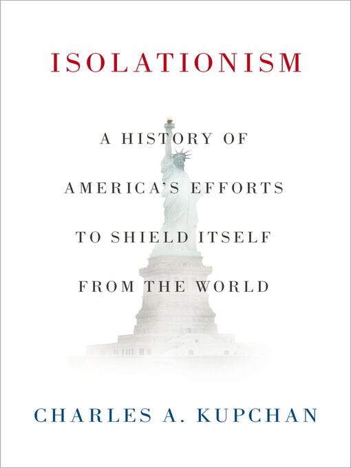 Title details for Isolationism by Charles A. Kupchan - Wait list